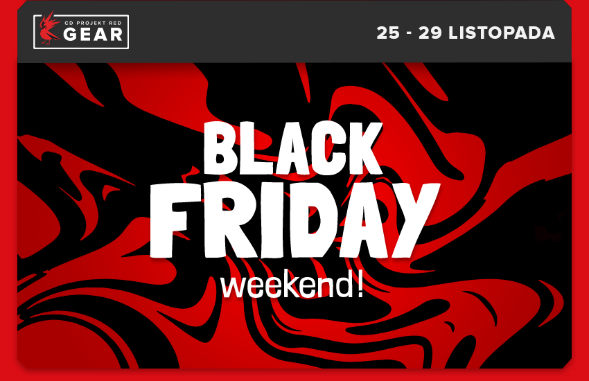 PRZEŻYJ Z NAMI BLACK FRIDAY WEEKEND!